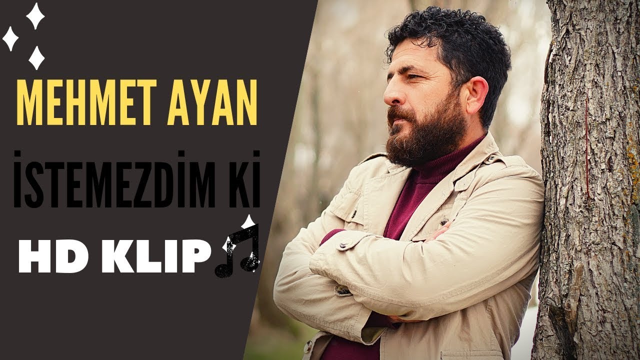 MEHMET AYAN - İSTEMEZDİM Kİ 2019 HD