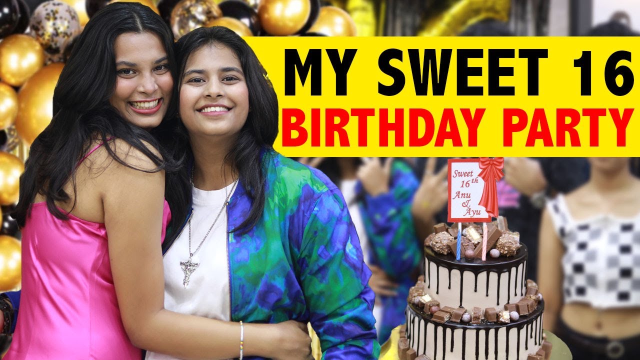 MY SWEET SIXTEEN BIRTHDAY VLOG! | Ayu and Anu Twin Sisters