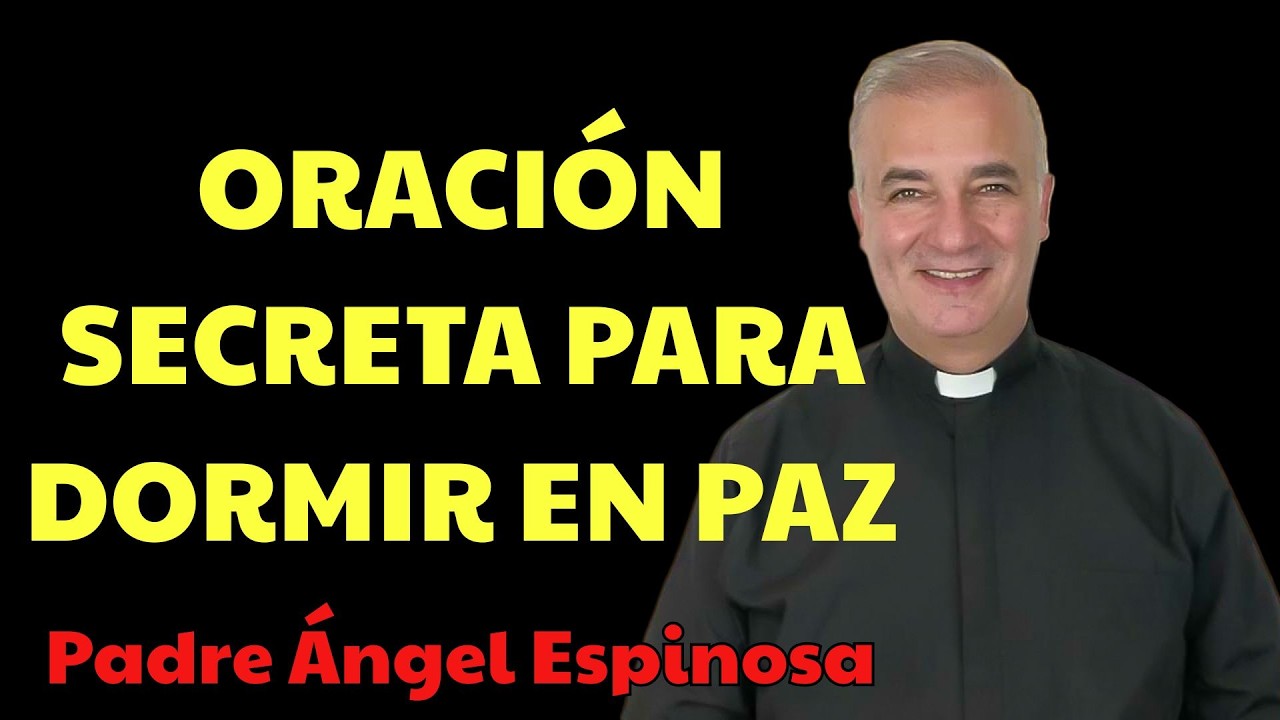 USA esta ORACIÓN DIVINA de JESÚS para DORMIR en PAZ | Padre Ángel Espinosa