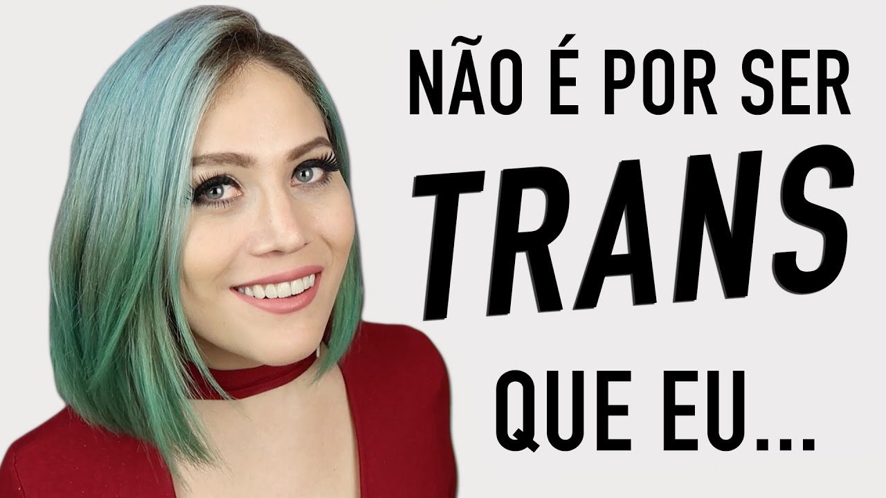 N&Atilde;O &Eacute; POR SER TRANS QUE EU... - P&otilde;e na Roda #VisibilidadeTrans