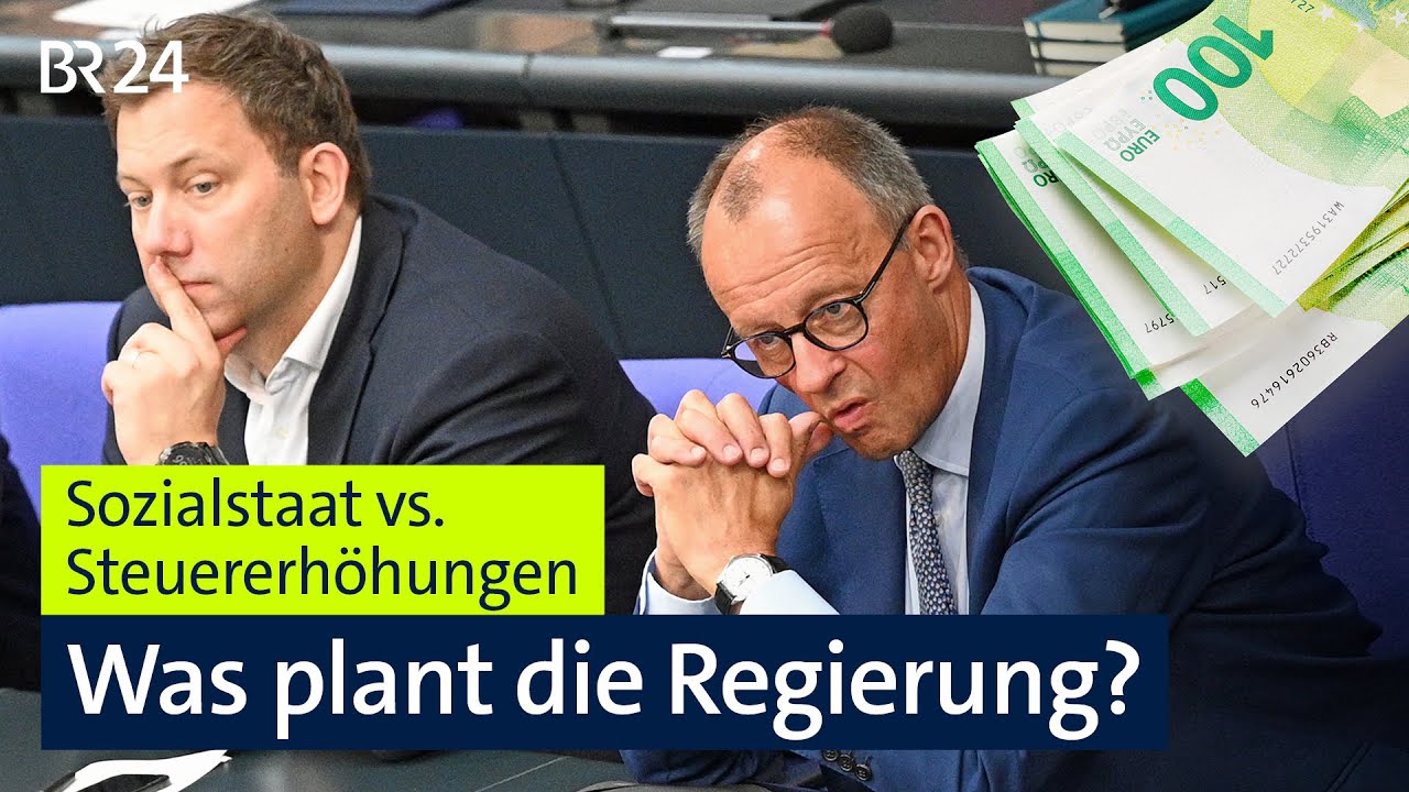 Sozialstaat vs. Steuererh&ouml;hungen - was plant die Regierung? | BR24live