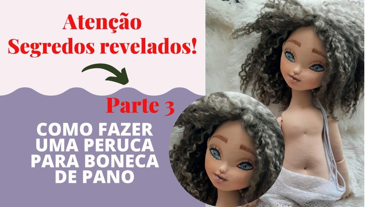 PARTE 3. FINALIZAÇÃO DA PERUCA