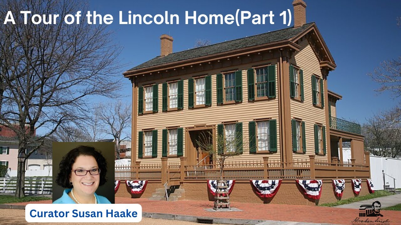A Tour of the Lincoln Home with Curator Susan Haake (Part 1)
