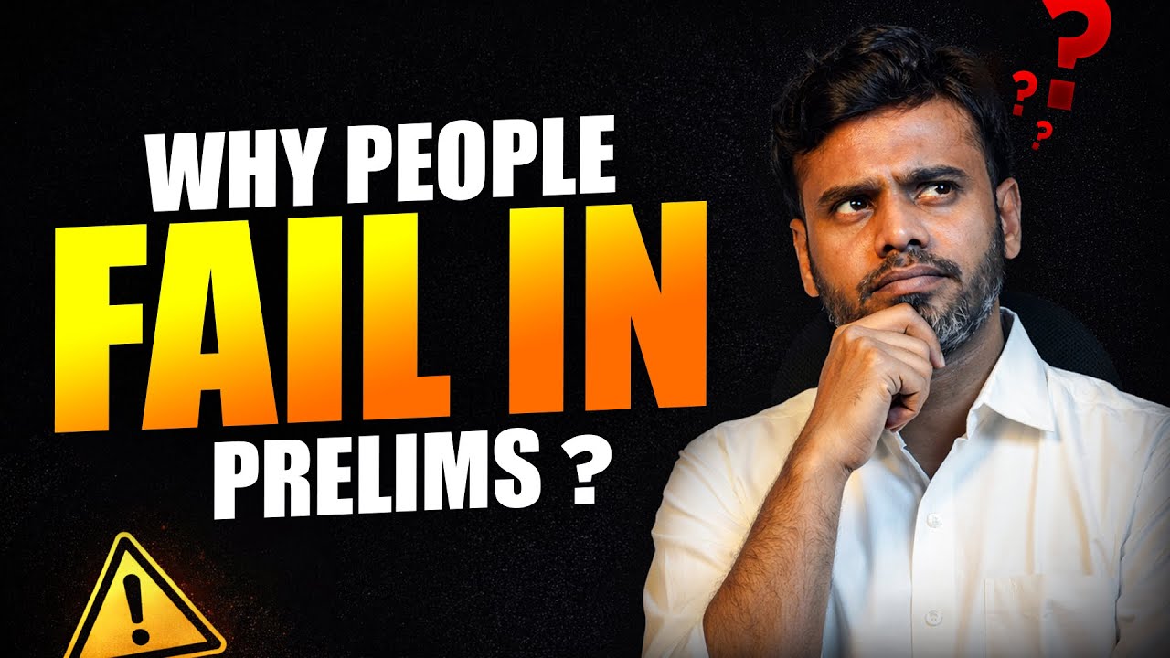 WHY PEOPLE FAIL IN PRELIMS?