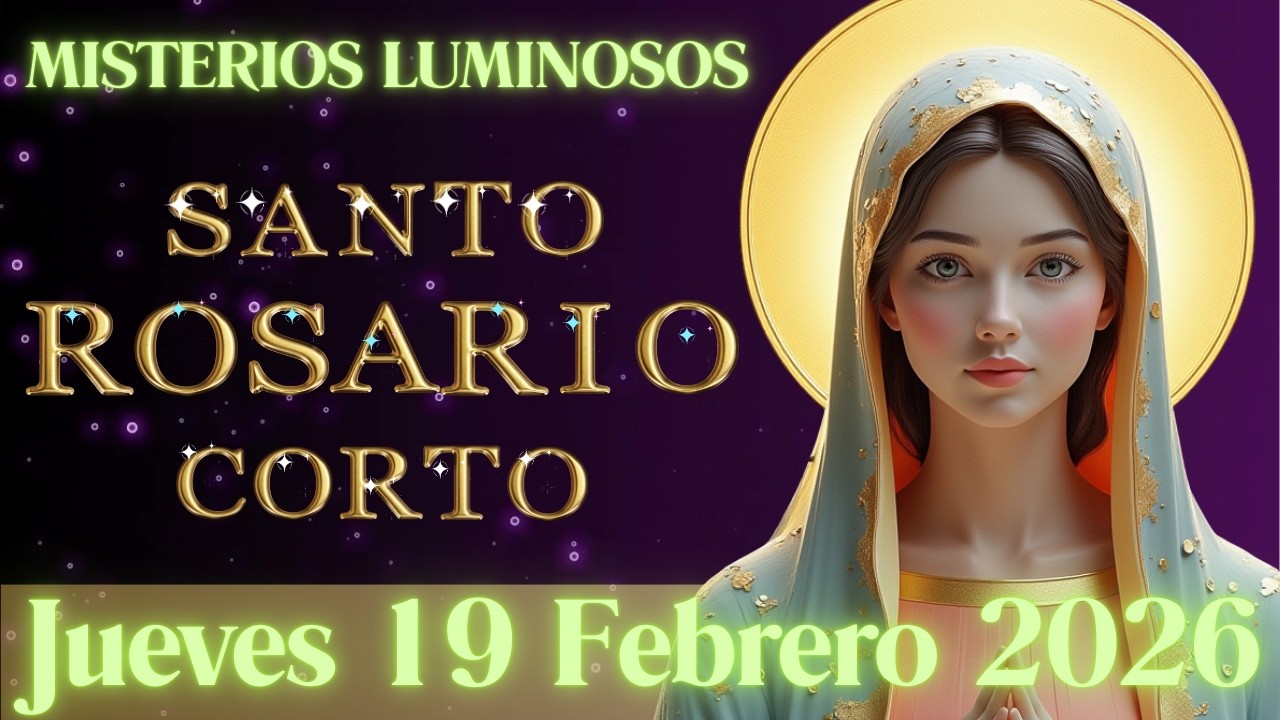 Santo Rosario Corto JUEVES 19 DE FEBRERO 2026  #santorosario #santorosariodehoy  #jueves