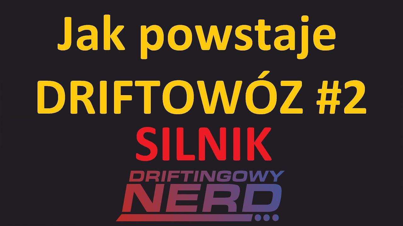 Jak powstaje DRIFTOW&Oacute;Z #2 | Wiemy jaki silnik | Driftingowy Nerd feat. Grzegorz Hypki