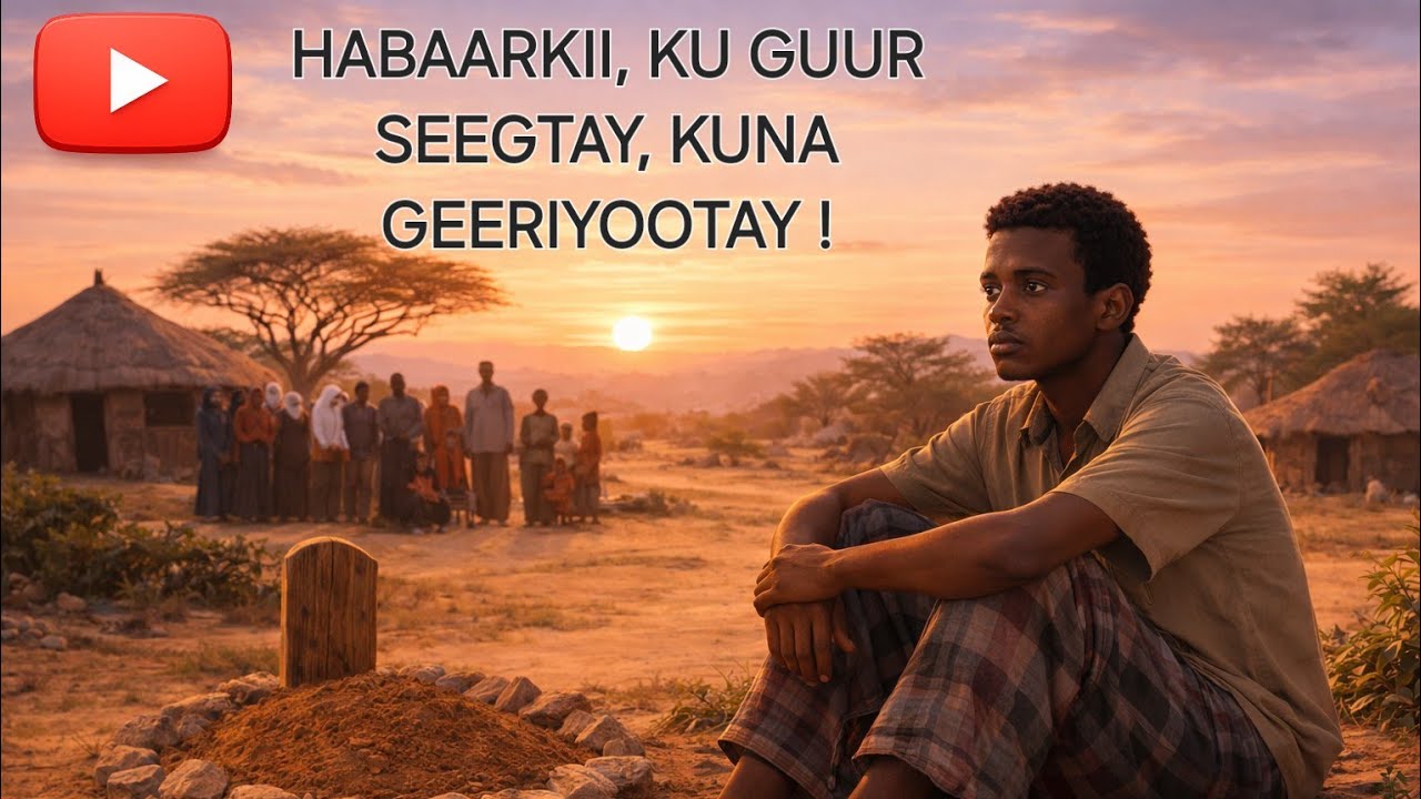 HABAARKII, KU GUUR SEEGTAY, KUNA GEERIYOOTAY !