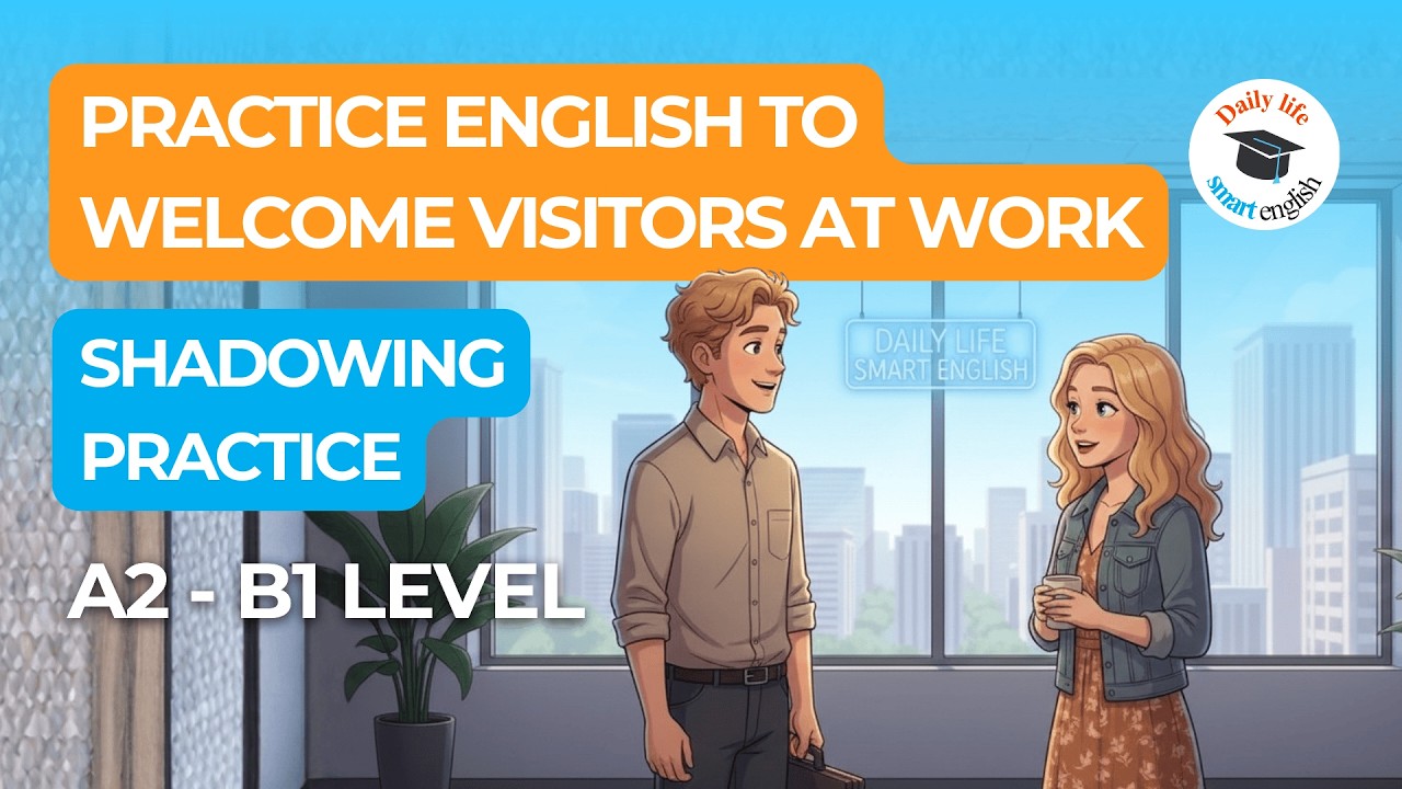 Easy English Conversation: Welcoming Visitors at Work - Daily Life Smart English