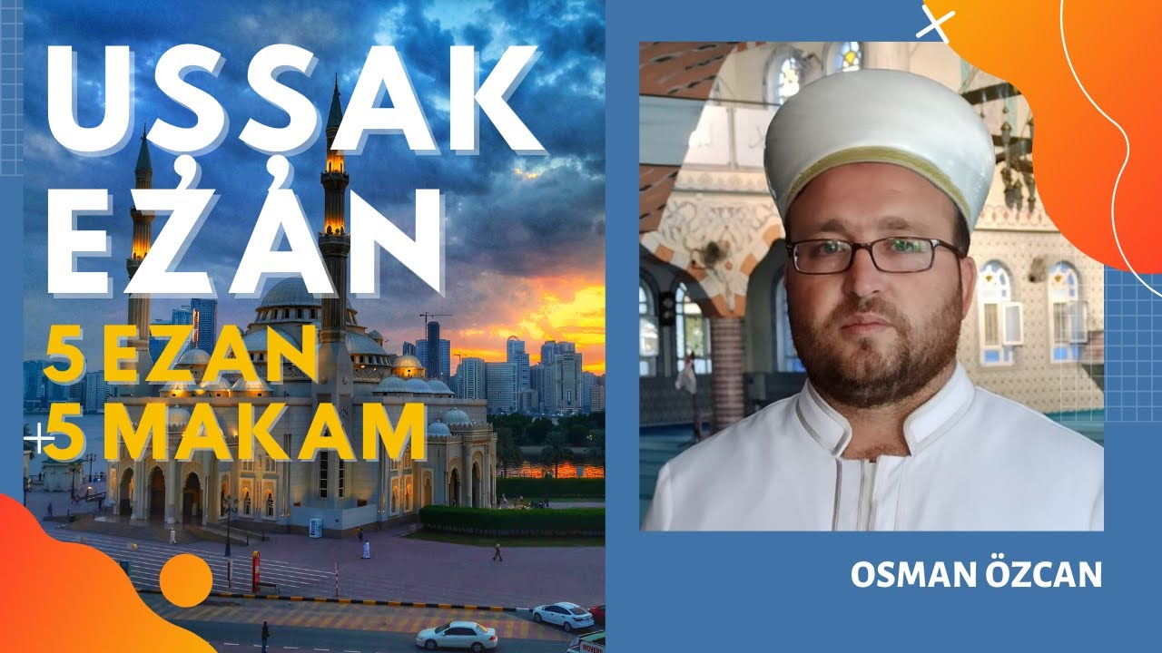 UŞŞAK MAKAMINDA (ÖĞLE EZANI) 5 EZAN - 5 MAKAM