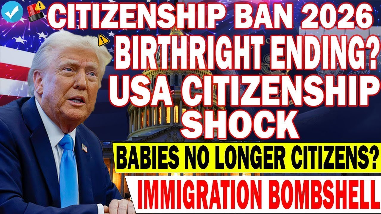 🚨 Birthright Citizenship Ending in 2026  New U S  Immigration Rules Explained