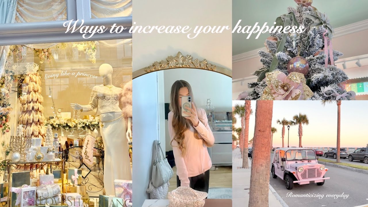 Ways to increase your happiness 🩰🧖🏼‍♀️🧁 ♡ living like a princess, romanticizing everyday, etc. ♡