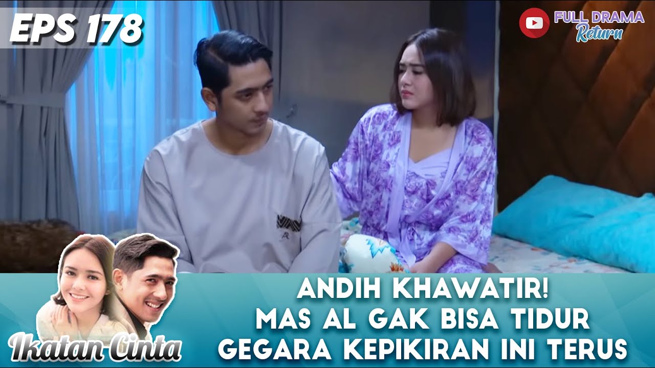 ANDIH KHAWATIR! MAS AL GAK BISA TIDUR GARA GARA KEPIKIRAN INI TERUS - IKATAN CINTA