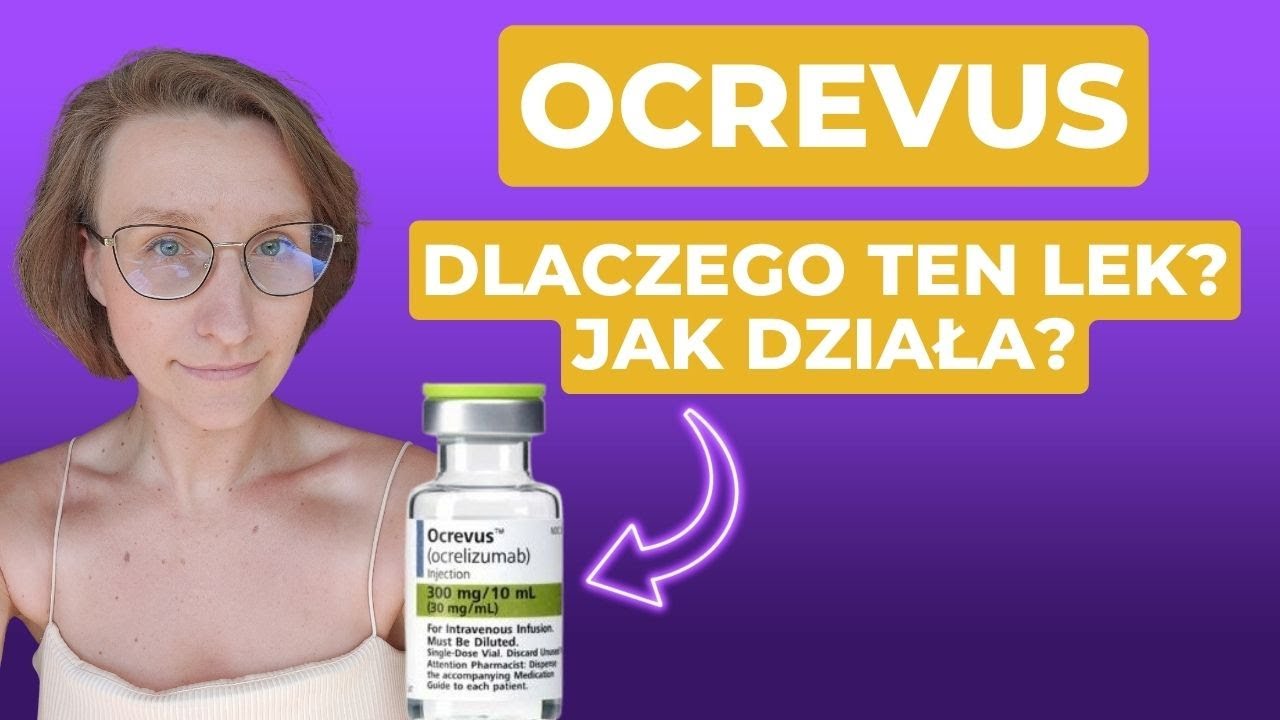 Ocrevus po 2,5 roku - JAK DZIAŁA  moje leczenie stwardnienia rozsianego - ocrelizumab |O,choroba