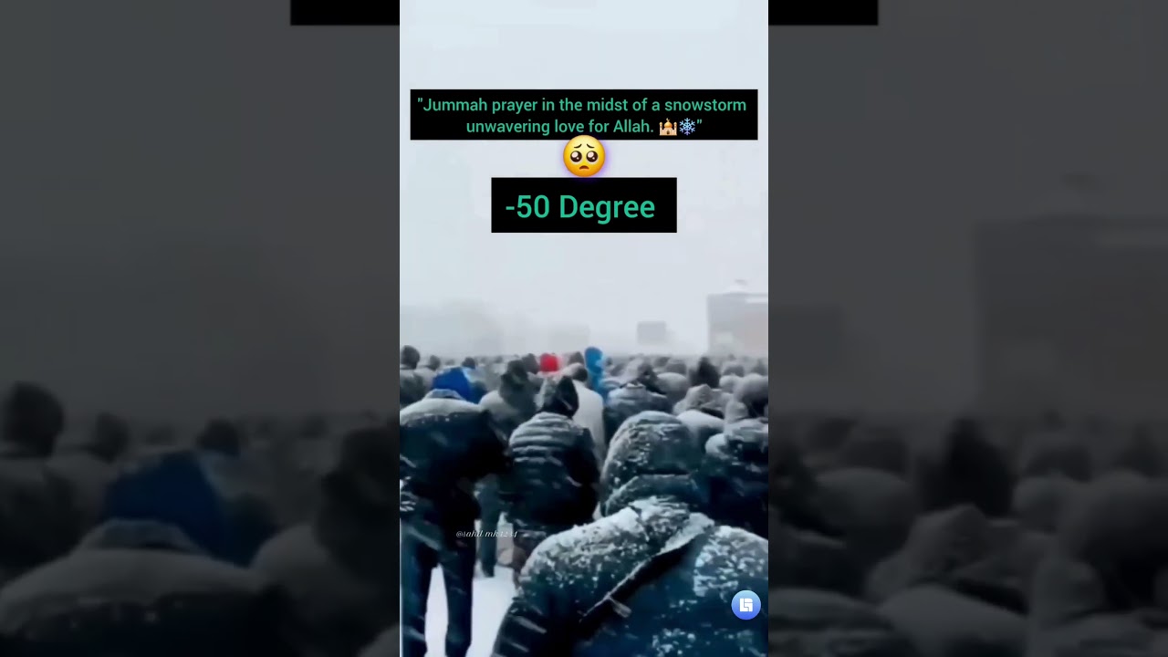 Praying Jumu&rsquo;ah in a &ndash;50&deg;C Snowstorm | Love for Allah Beyond Limits