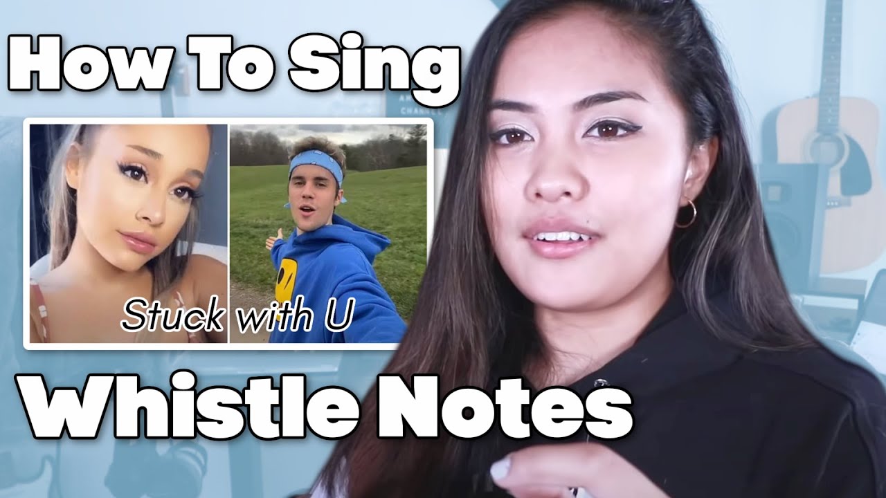 How To Sing WHISTLE NOTES in “Stuck With U” by Ariana Grande and Justin Bieber!