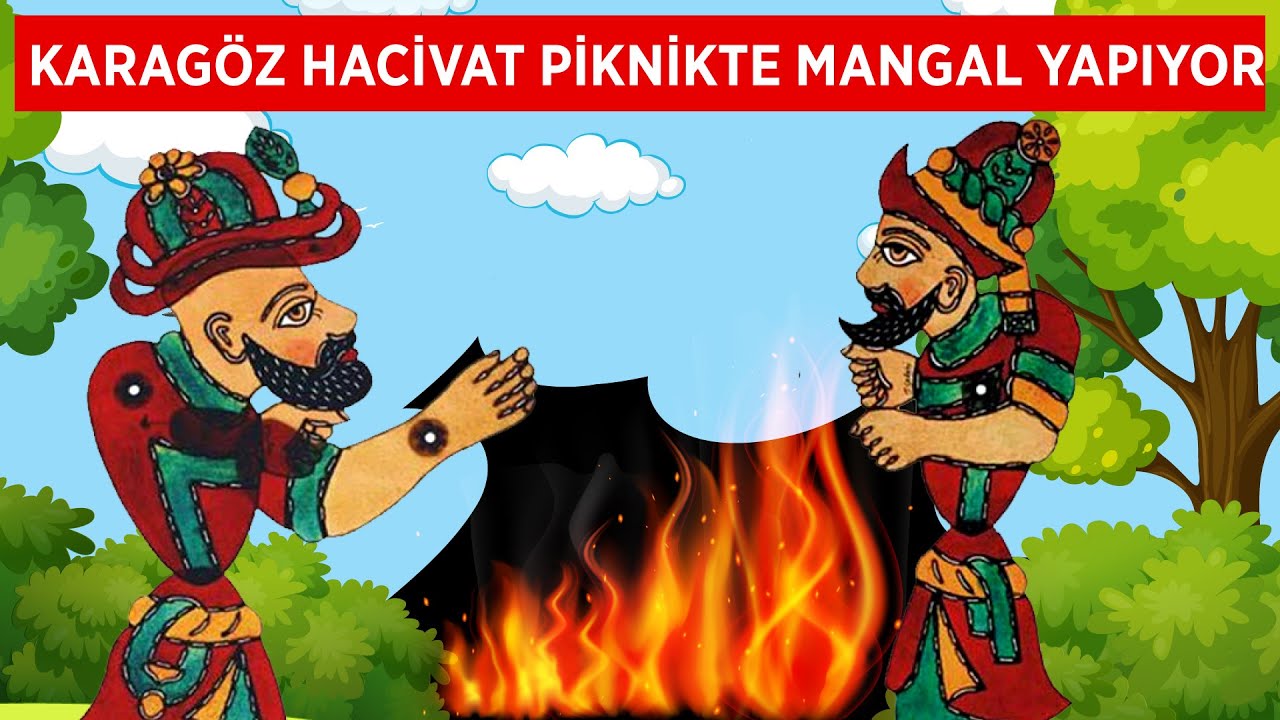 KARAGÖZ HACİVAT PİKNİKTE MANGAL YAPIYOR