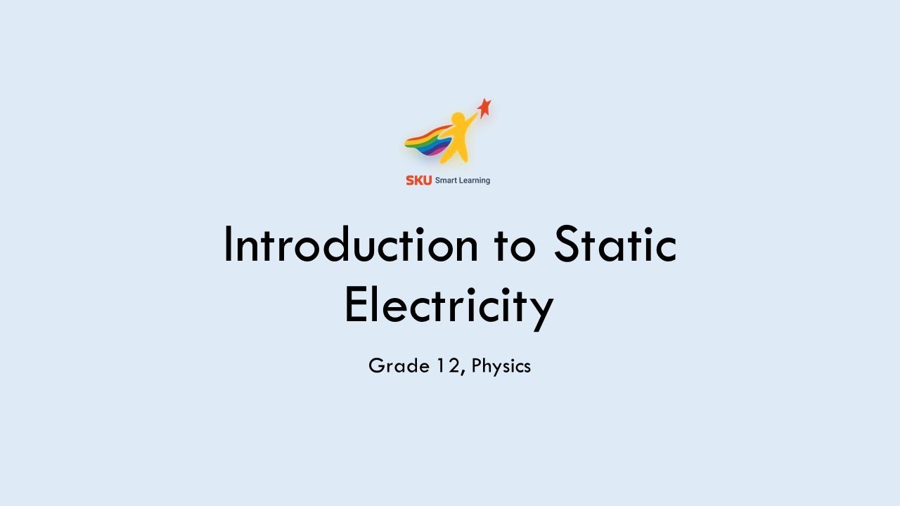 Grade 12 Physics   Introduction to Static Electricity