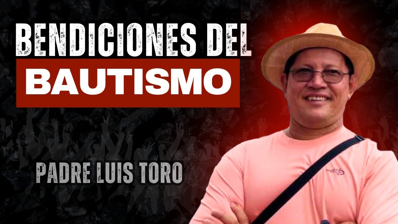 BENDICIONES que nos da el BAUTISMO que los PROTESTANTES no quieren para sus HIJOS 👀 PADRE LUIS TORO 