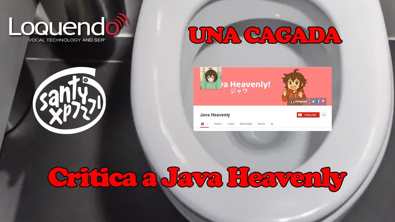 Critica a Java Heavenly | Loquendo | SantyXP7271