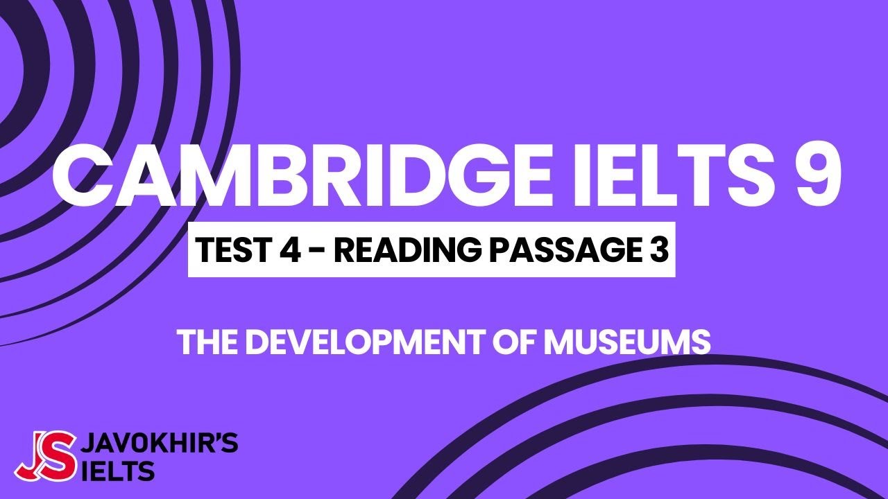 The development of museums | Cambridge IELTS 9, Test 4 Reading Passage 3
