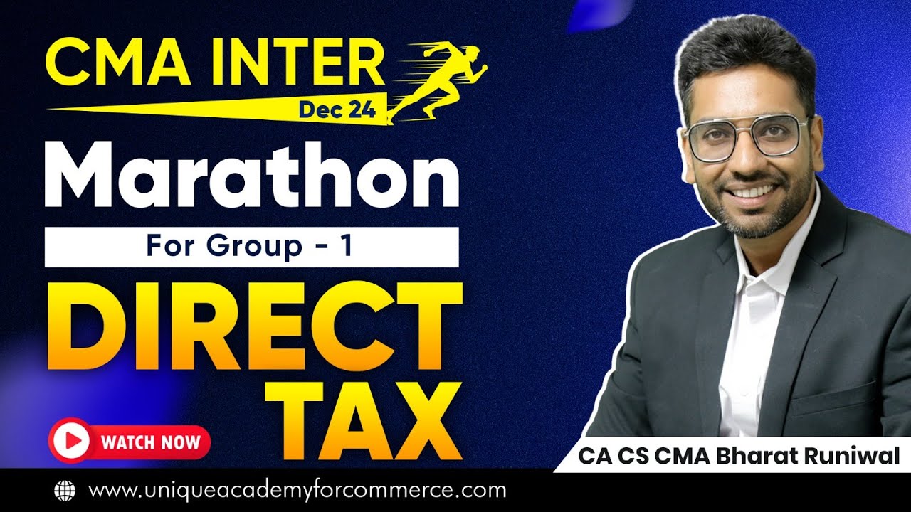 CMA Inter || Direct Tax Marathon Part-3 (G1) || Dec 24 || CA CS CMA Bharat Runiwal