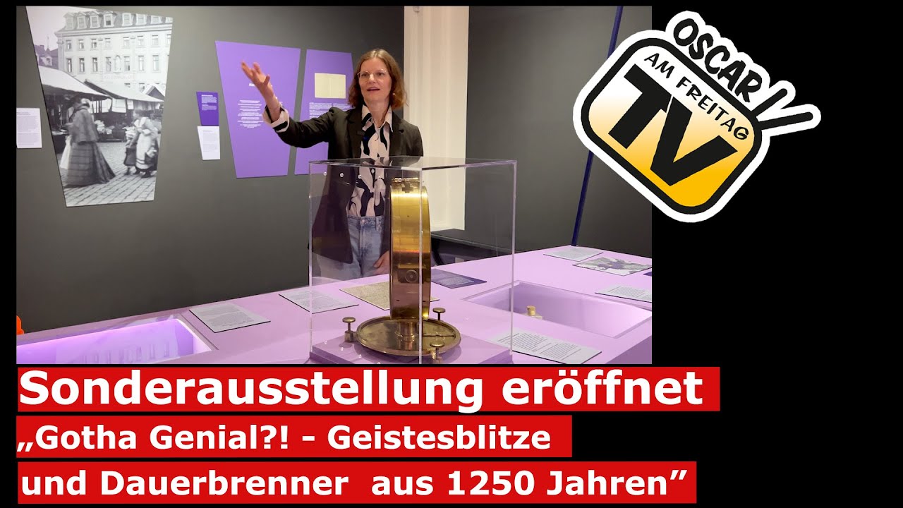 Sonderausstellung &bdquo;Gotha Genial?! &ndash; Geistesblitze und Dauerbrenner aus 1250