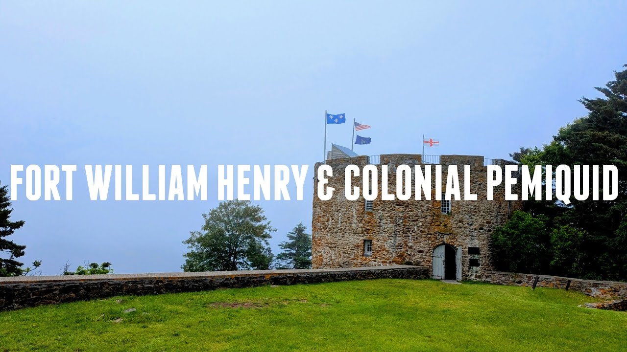 Exploring Fort William Henry and Colonial Pemiquid - Maine