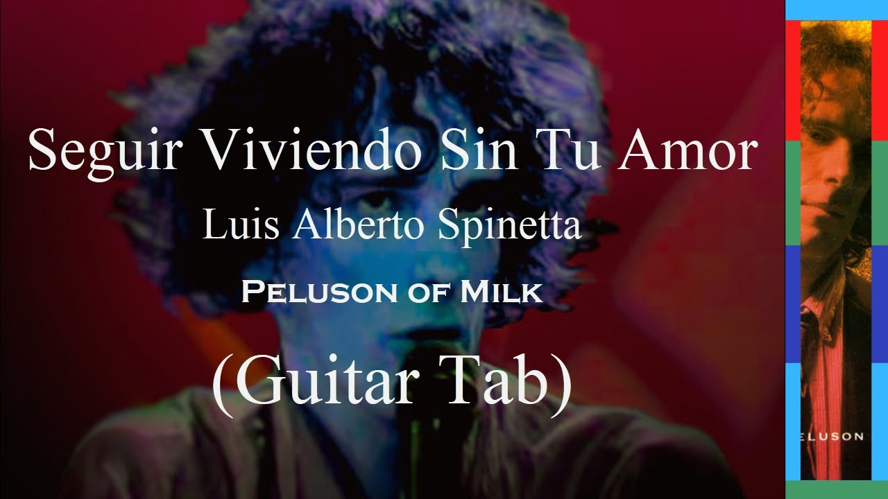 Luis Alberto Spinetta - Seguir Viviendo Sin Tu Amor (Guitar Tab)
