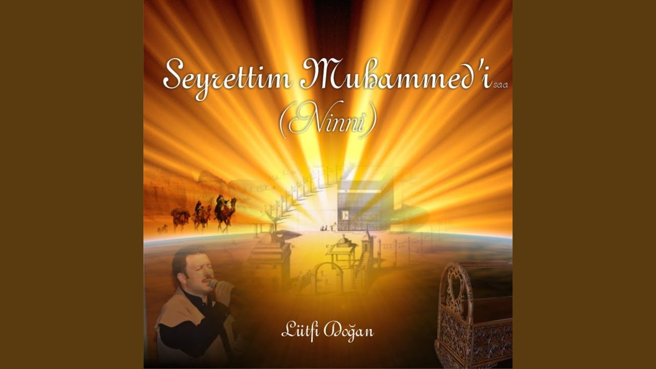 Seyrettim Muhammed'i (Ninni)