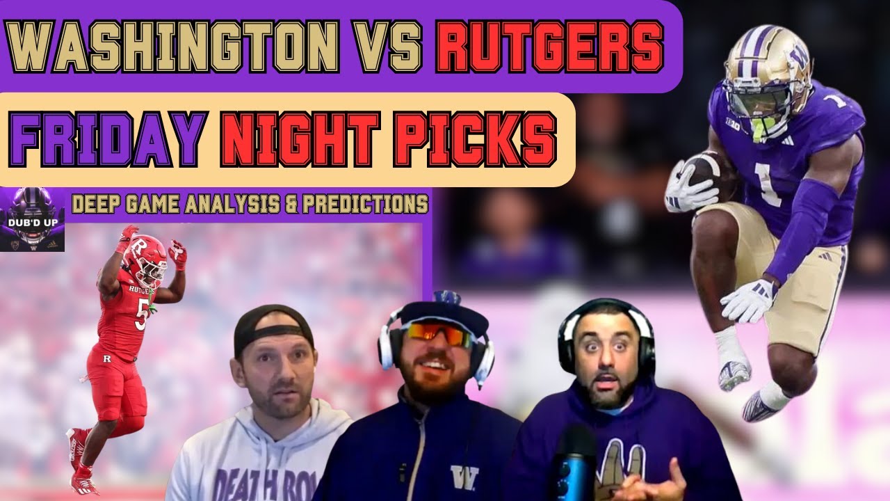 Washington vs Rutgers | Friday Night Big Ten Battle | Game Analysis & Predictions | Dub'd Up Podcast