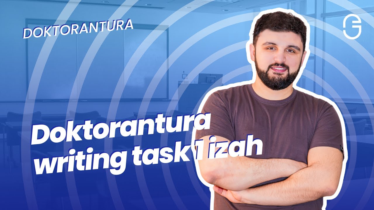 Writing Task 1 İzahı – Doktorantura İngilis Dili