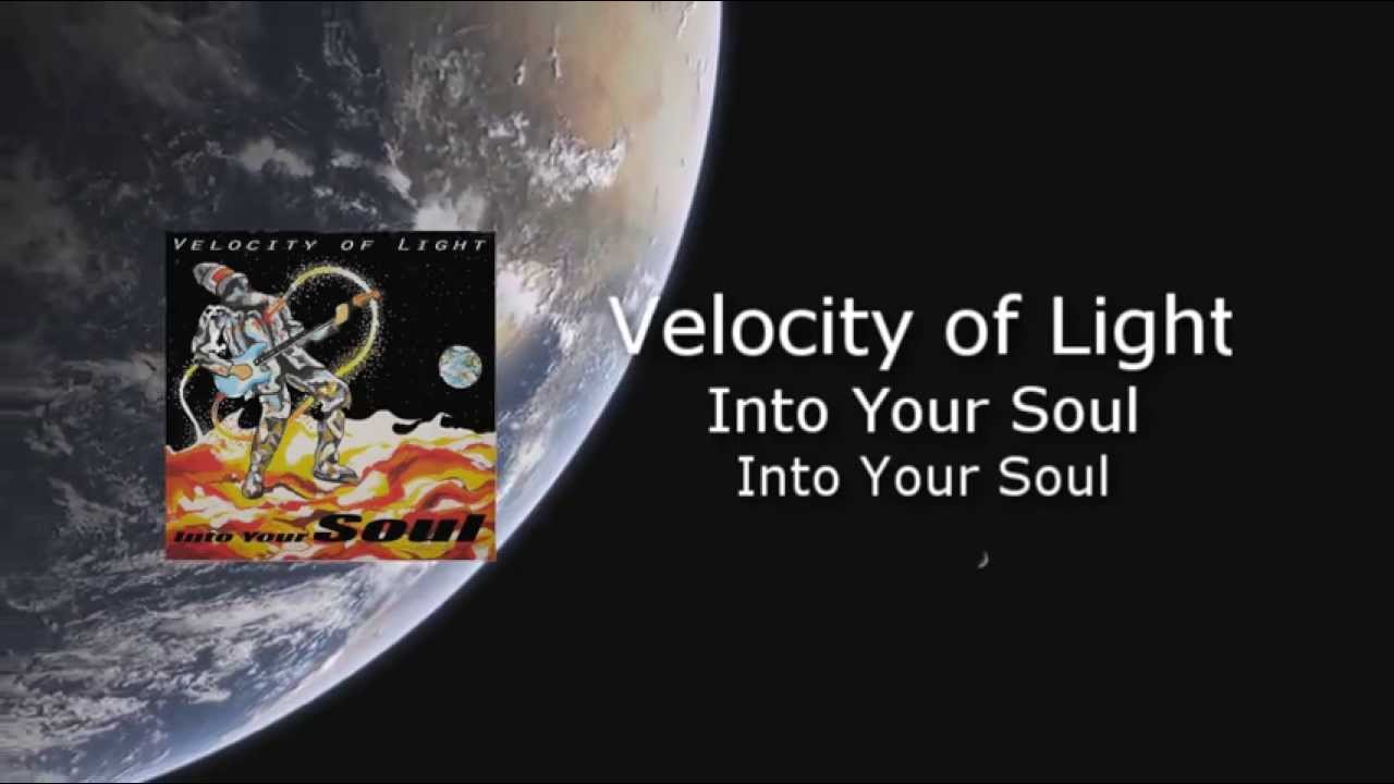 Velocity of Light - Into Your Soul (HD)