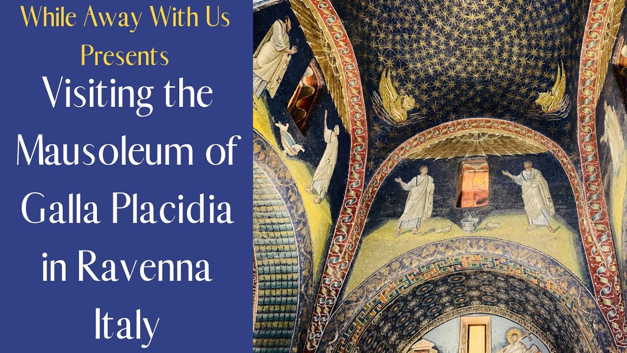 Visiting the Mausoleum of Galla Placidia in Ravenna, Italy