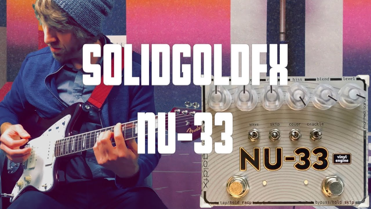 Writing Songs With the SolidGoldFX: NU-33 Vinyl Engine