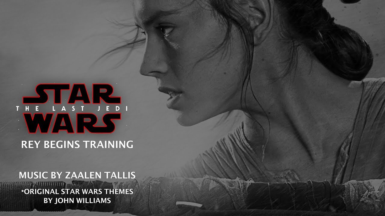 STAR WARS: THE LAST JEDI - REY BEGINS TRAINING - MUSIC BY ZAALEN TALLIS