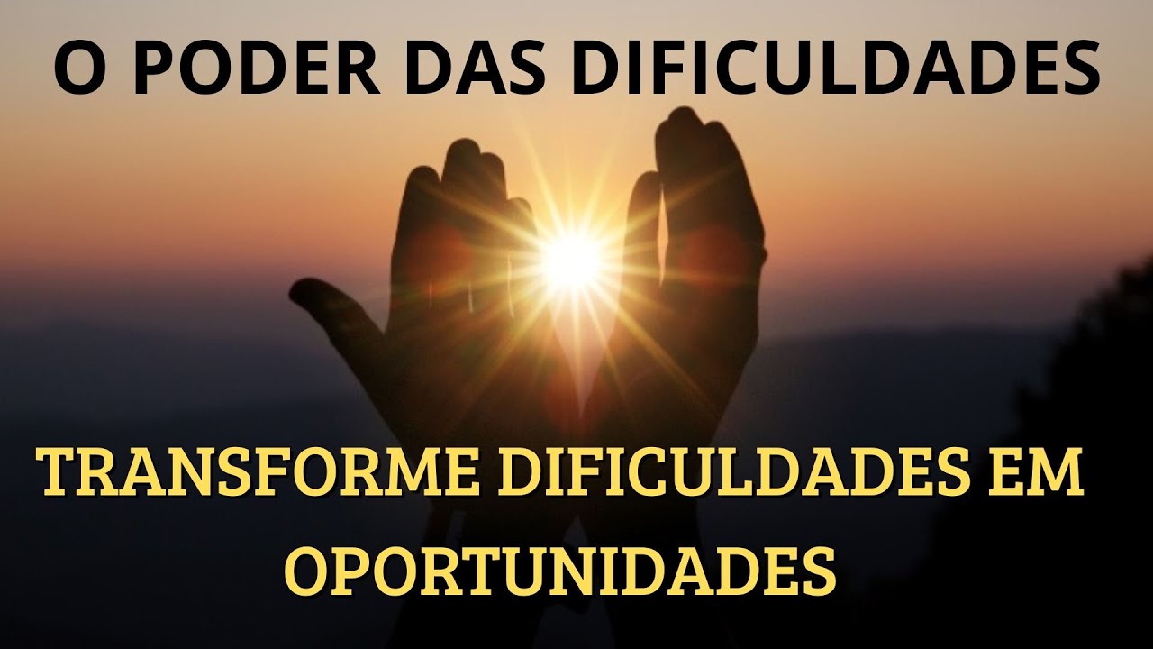 DAS DIFICULDADES ÀS OPORTUNIDADES