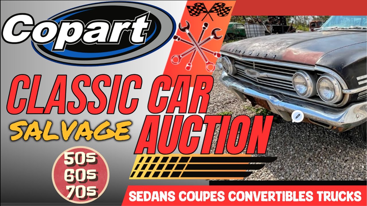COPART RARE CLASSIC CAR SALVAGE AUCTION [1940s-1980s]