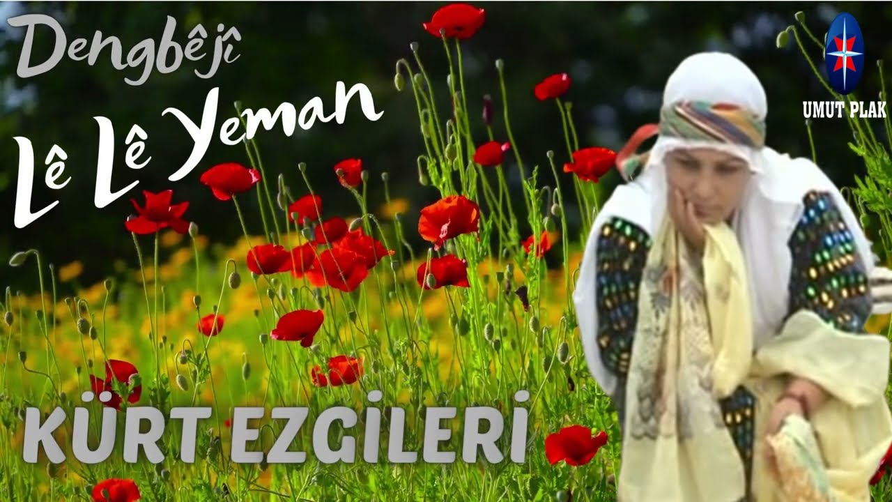 le le yeman - kürtçe dengbej dertli yürekten okunan strane erivane.!!