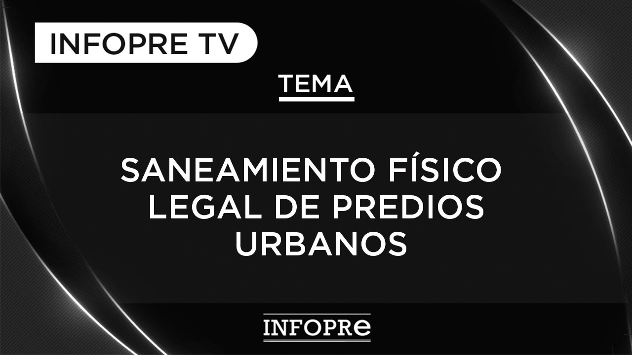 INFOPRE - Saneamiento físico legal de predios urbanos