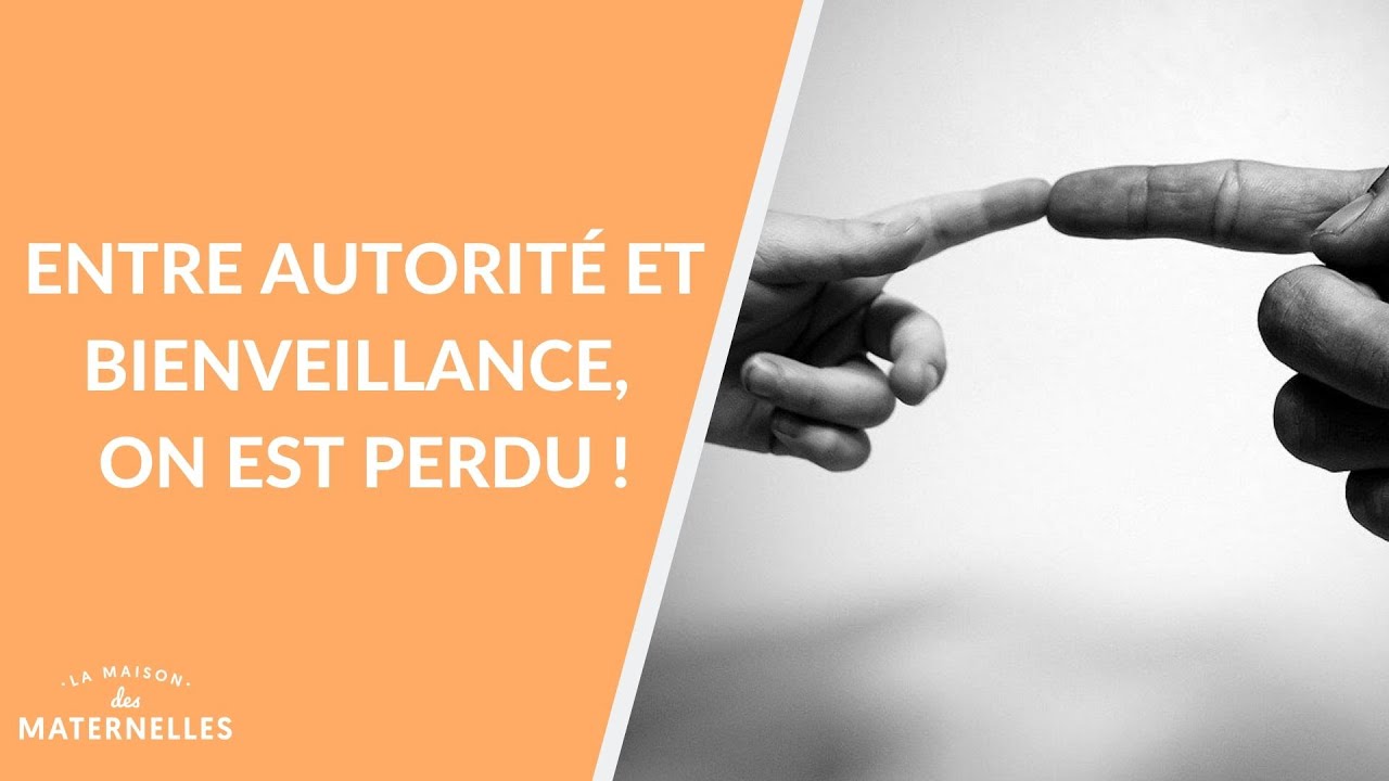 Entre autorité et bienveillance, on est perdu ! - La Maison des maternelles 