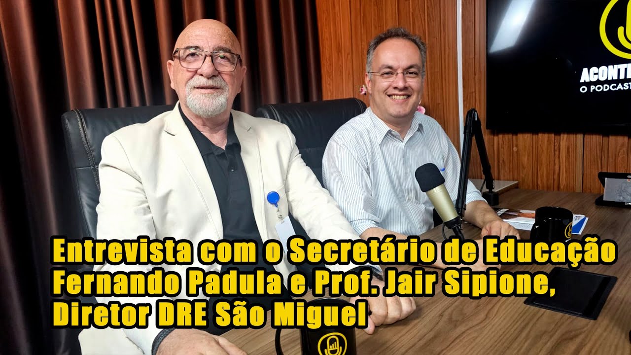 Entrevista com o Secretário de Educação Fernando Padula e Prof.Jair Sipione - Dir. DRE São Miguel