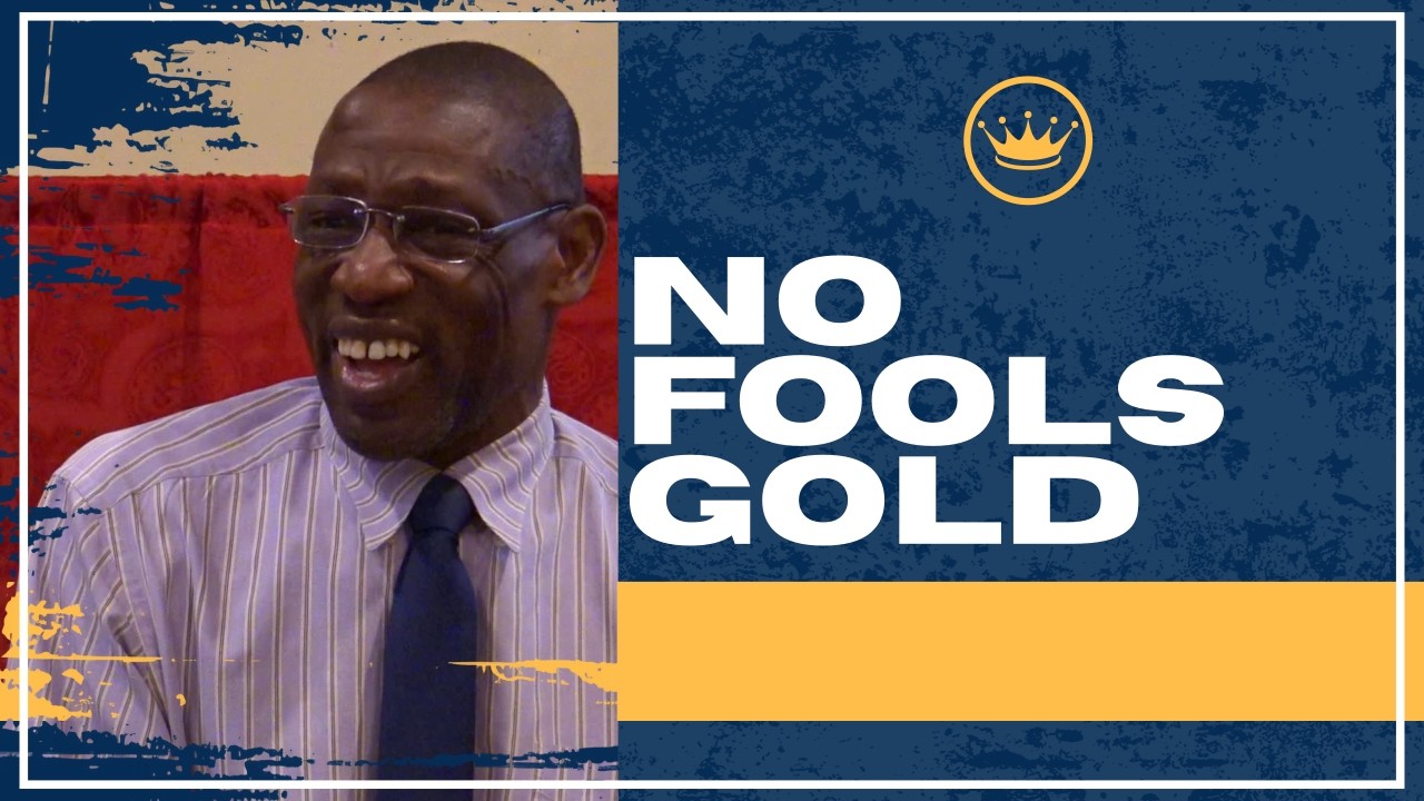 No Fools Gold | Leadership Thursday | CBGM