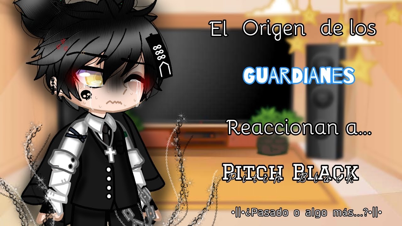 ❄️El Origen De Los Guardianes Reaccionan a Pitch Black🖤•||•🌹My AU🌹•||•💫Creditos en la descripción💕