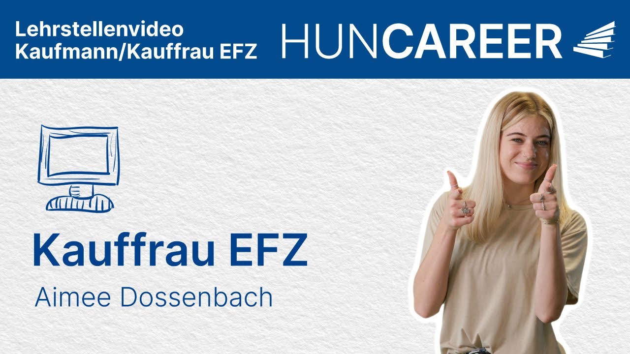 Lehrstellenvideo Kaufmann/Kauffrau EFZ | huncareer
