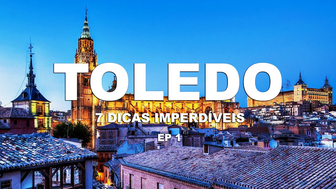 7 Dicas imperdíveis em Toledo - Espanha - Ep.1