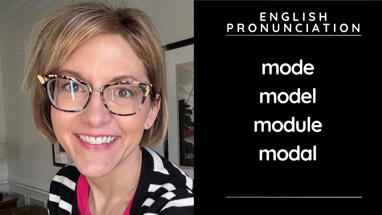 How to Pronounce MODE, MODEL, MODULE, MODAL - American English Pronunciation Lesson