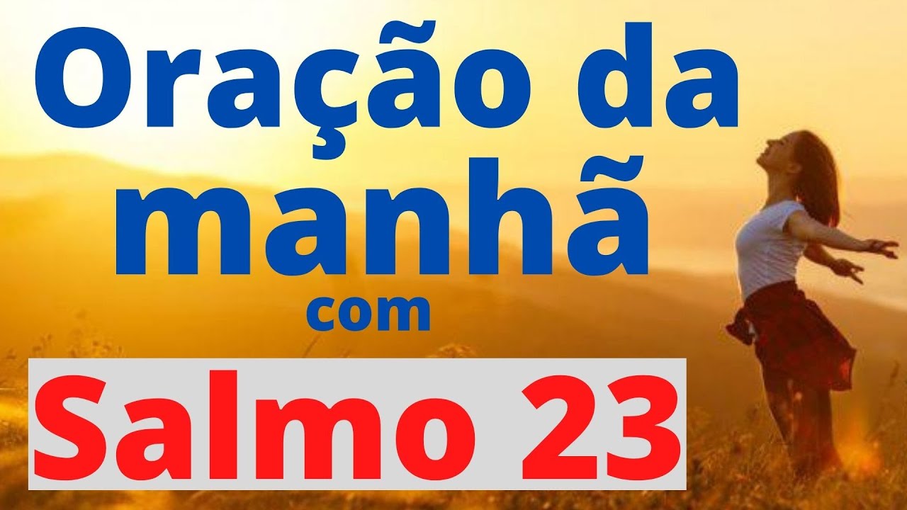 Ora&ccedil;&atilde;o da manha para prote&ccedil;&atilde;o, com Salmo 23