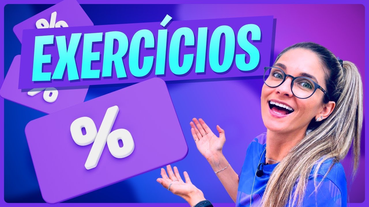 PORCENTAGEM - EXERCÍCIOS ENVOLVENDO, DESCONTO, ACRÉSCIMO, CONVERSÃO...