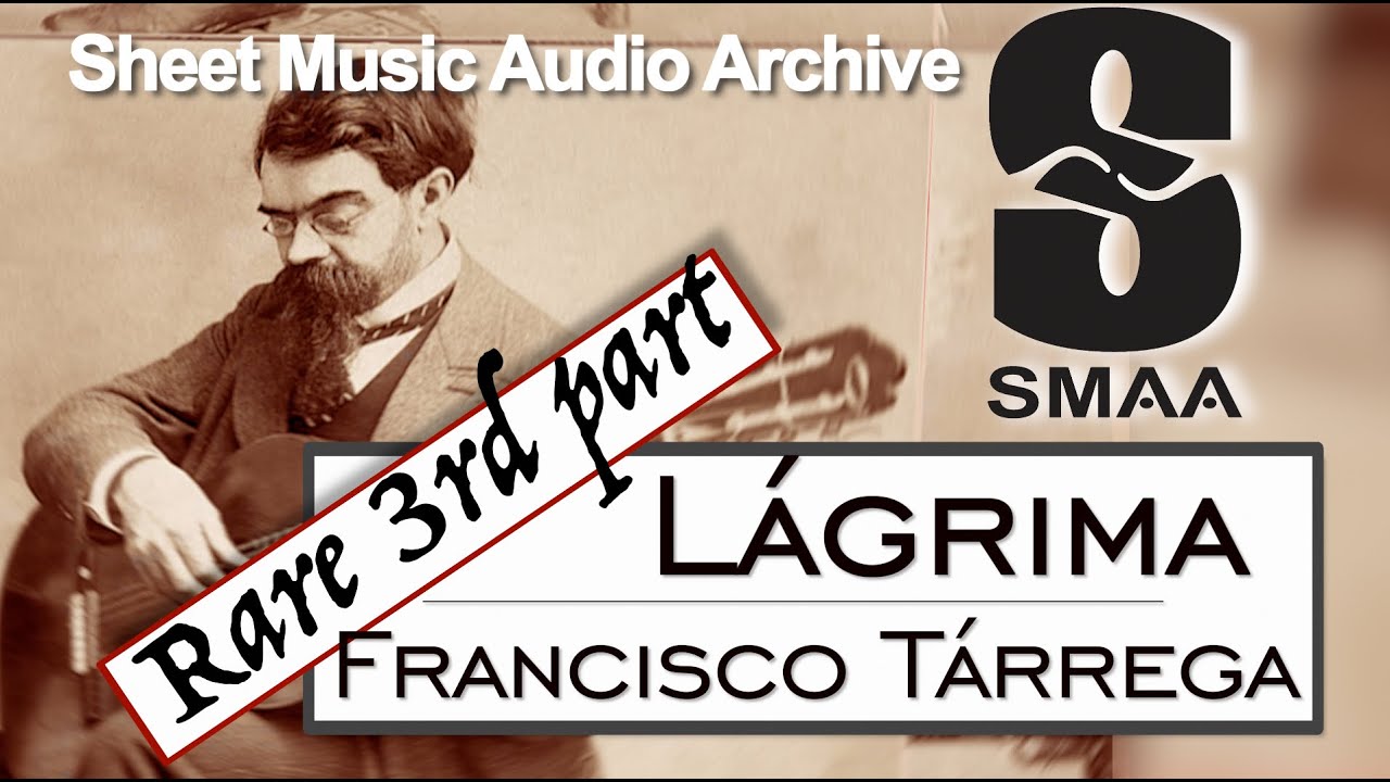 Lágrima (rare 3rd Part) - Francisco Tárrega | Classical Guitar | Sheet Music Archive SMAA
