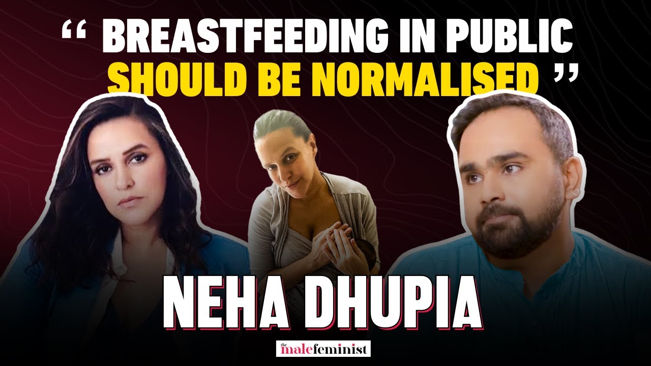 The Male Feminist ft. Neha Dhupia with Siddhaarth Alambayan Ep 4